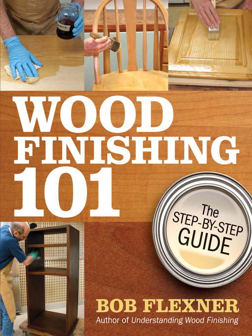Title details for Wood Finishing 101 by Bob Flexner - Wait list